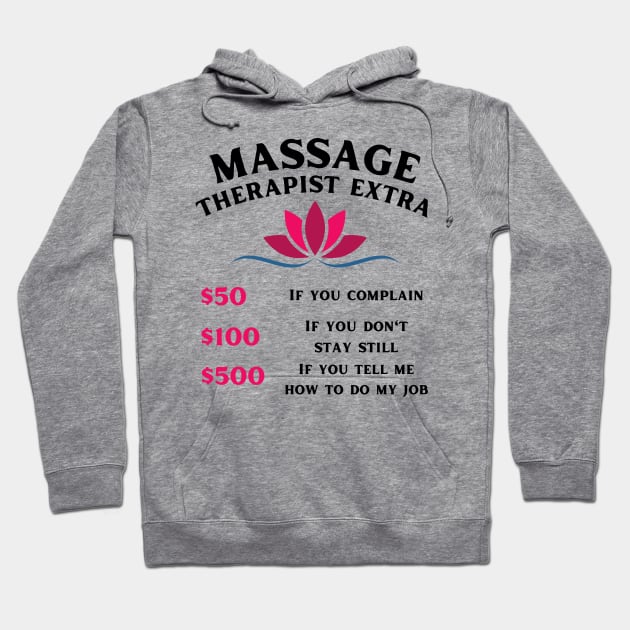 Funny Massage Therapist - Massage Extra Charges Hoodie by Magnificent Butterfly